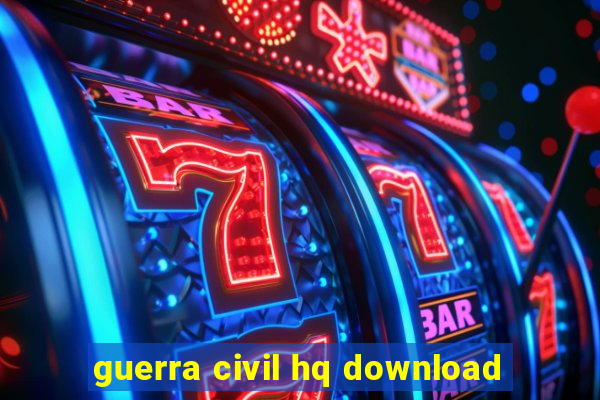 guerra civil hq download